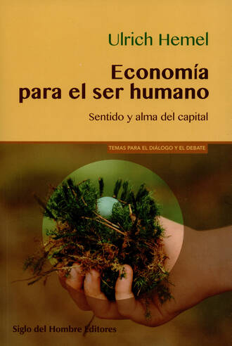 Ulrich Hemel. Econom?a para el ser humano