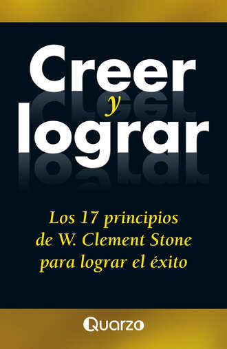 W. Clement Sotne. Creer y lograr