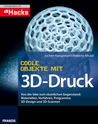 Jochen  Hanselmann. Coole Objekte mit 3D-Druck