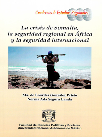 Ma. de Lourdes Gonz?lez Prieto. La crisis de Somalia, la seguridad regional en ?frica y la seguridad internacional