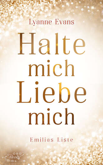 Lyanne Evans. Halte mich - Liebe mich