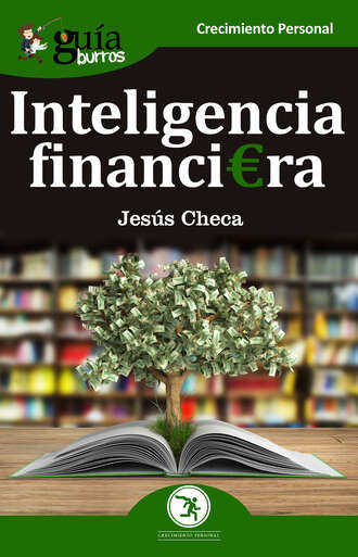 Jes?s Checa Fern?ndez. Gu?aBurros: Inteligencia financiera