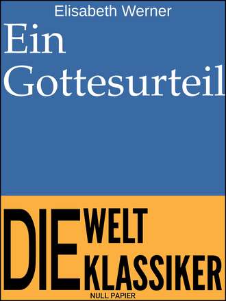 Elisabeth  Werner. Ein Gottesurteil