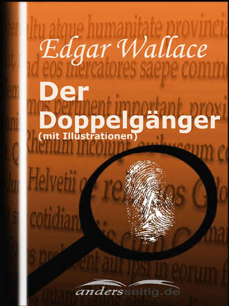 Edgar Wallace. Der Doppelg?nger (mit Illustrationen)