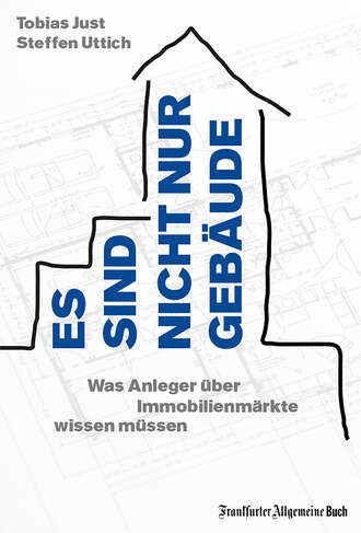 Steffen Uttich. Es sind nicht nur Geb?ude. Was Anleger ?ber Immobilienm?rkte wissen m?ssen