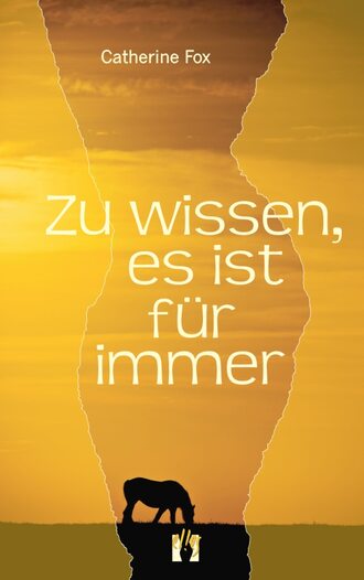 Catherine  Fox. Zu wissen, es ist f?r immer