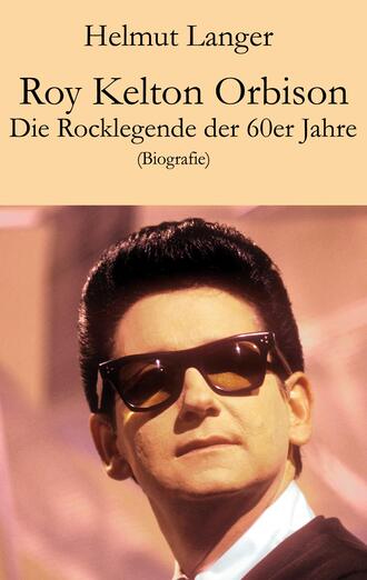 Helmut  Langer. Roy Kelton Orbison