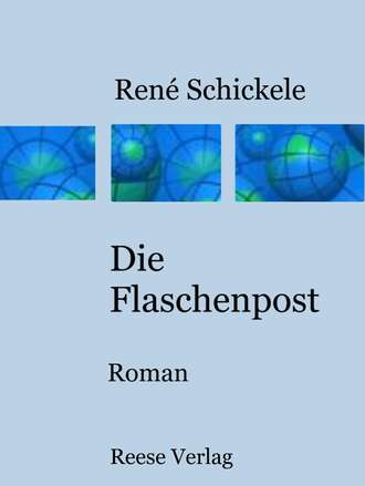 Rene  Schickele. Die Flaschenpost