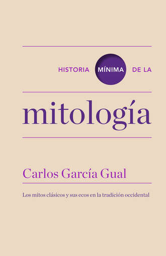 Carlos Garc?a Gual. Historia m?nima de la mitolog?a