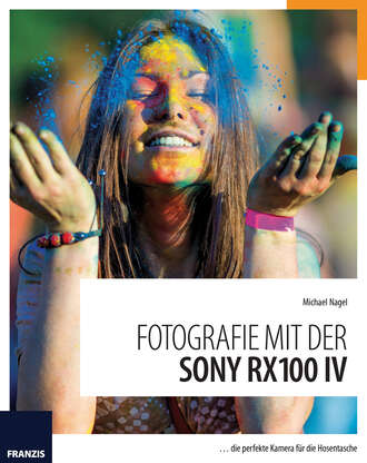 Michael  Nagel. Fotografie mit der Sony RX100 IV