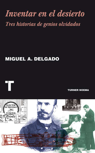 Miguel ?ngel Delgado. Inventar en el desierto