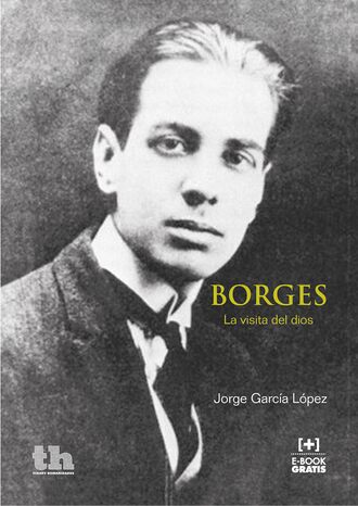 Jorge Garc?a L?pez. Borges. La Visita del Dios