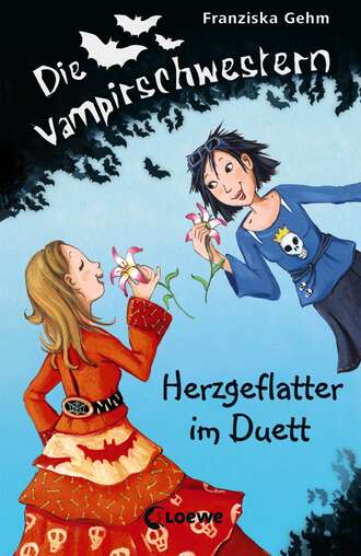 Franziska Gehm. Die Vampirschwestern 4 – Herzgeflatter im Duett