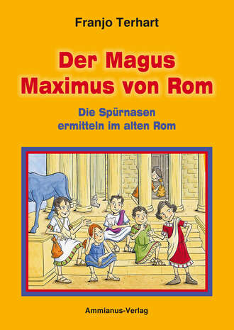 Franjo  Terhart. Der Magus Maximus von Rom