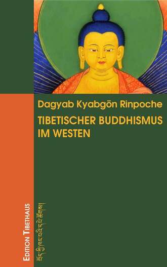 Dagyab Kyabgon  Rinpoche. Tibetischer Buddhismus im Westen