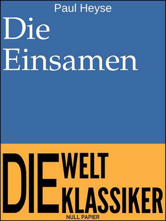 PAUL  HEYSE. Die Einsamen