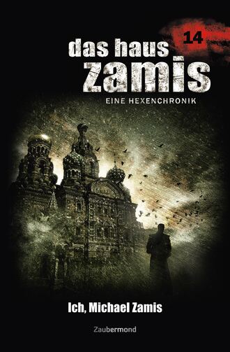 Uwe  Voehl. Das Haus Zamis 14 - Ich, Michael Zamis