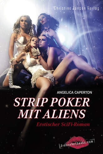 Angelica Caperton. Strip Poker mit Aliens: Erotischer SciFi-Thriller