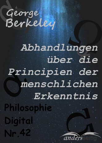 Berkeley George. Abhandlungen ?ber die Principien der menschlichen Erkenntnis