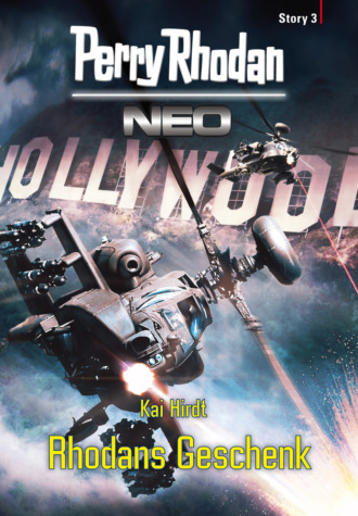 Kai Hirdt. Perry Rhodan Neo Story 3: Rhodans Geschenk