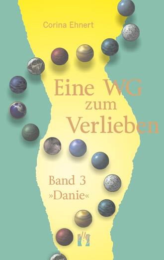 Corina  Ehnert. Eine WG zum Verlieben (Band 3: Danie)