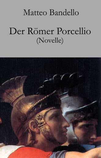 Matteo Bandello. Der R?mer Porcellio