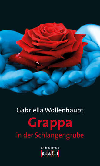 Gabriella  Wollenhaupt. Grappa in der Schlangengrube