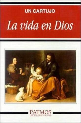 Un cartujo. La vida en Dios