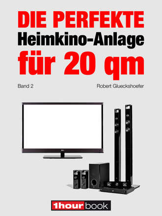 Robert  Glueckshoefer. Die perfekte Heimkino-Anlage f?r 20 qm (Band 2)