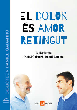 Daniel Gabarr?. El dolor ?s amor retingut