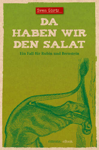 Sven  Gortz. Da haben wir den Salat