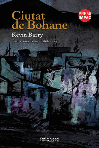 Kevin Barry. Ciutat de Bohane