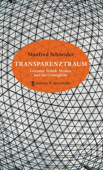 Manfred  Schneider. Transparenztraum