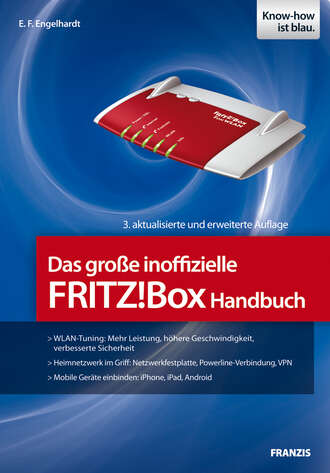 E. F.  Engelhardt. Das gro?e inoffizielle FRITZ!Box Handbuch