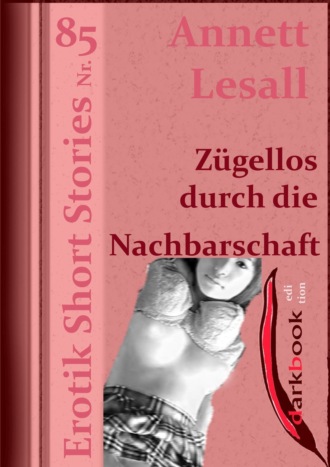 Annett Lesall. Z?gellos durch die Nachbarschaft