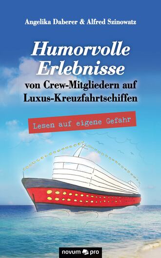 Angelika Daberer. Humorvolle Erlebnisse von Crew-Mitgliedern auf Luxus-Kreuzfahrtschiffen