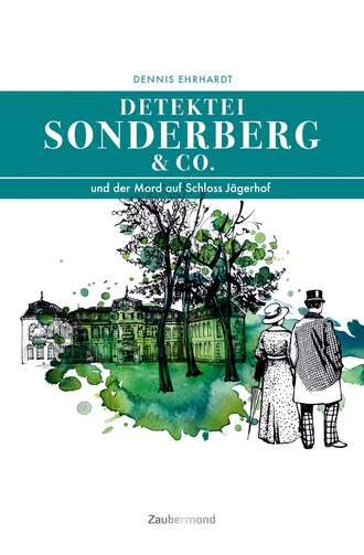 Dennis Ehrhardt. Sonderberg & Co. und der Mord auf Schloss J?gerhof