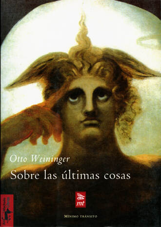 Otto Weininger. Sobre las ?ltimas cosas