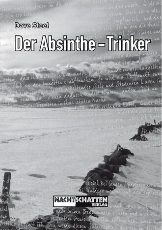 Dave Steel. Der Absinthe-Trinker