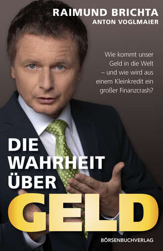 Raimund  Brichta. Die Wahrheit ?ber Geld