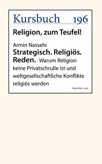 Armin  Nassehi. Strategisch. Religi?s. Reden.