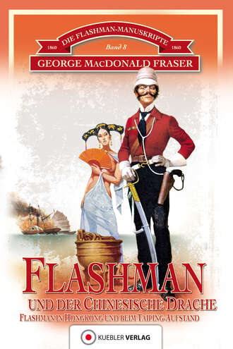 George MacDonald  Fraser. Flashman und der Chinesische Drache