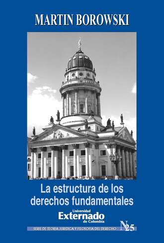 Martin Borowski. La estructura de los derechos fundamentales