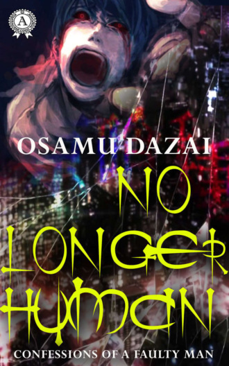 Osamu Dazai. No Longer Human