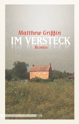 Matthew  Griffin. Im Versteck