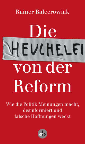 Rainer Balcerowiak. Die Heuchelei von der Reform