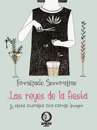 Fernando Sorrentino. Los reyes de la fiesta