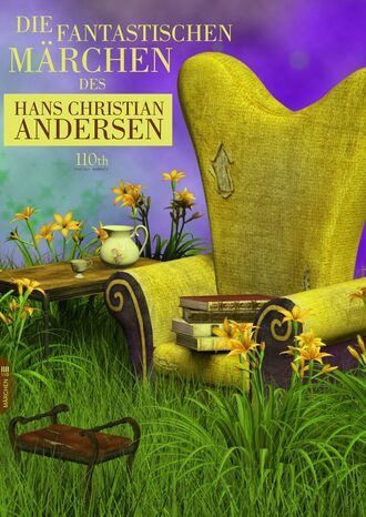 Ганс Христиан Андерсен. Die fantastischen M?rchen des Hans Christian Andersen