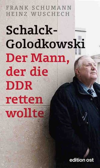 Frank  Schumann. Schalck-Golodkowski: Der Mann, der die DDR retten wollte