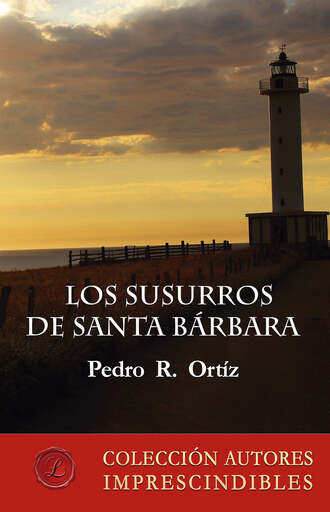 Pedro R. Ortiz. Los susurros de Santa B?rbara